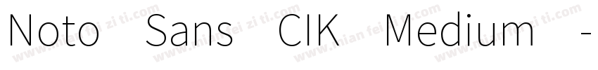 Noto Sans CIK Medium 字体转换